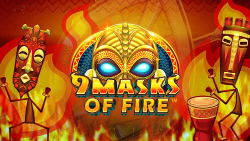 9 Masks of fire.